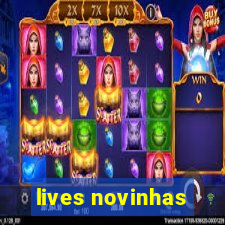 lives novinhas